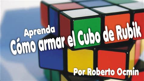 Cómo Armar El Cubo Mágico Cubo De Rubik Youtube