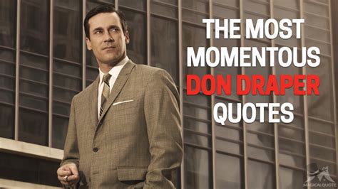 The Most Momentous Don Draper Quotes Magicalquote