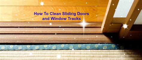 After each shower, ensure you dry. How To Clean Sliding Doors and Window Tracks | Stay At ...