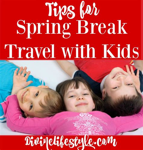 5 Tips For Spring Break Travel With Kids Goodhandsrescue Divine