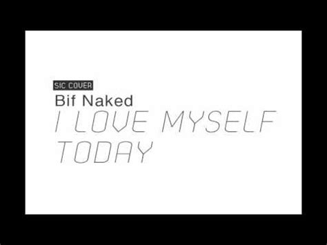 SIC COVERBif Naked I Love Myself Today YouTube
