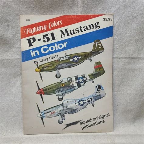 P 51 Mustang Fighting Colors In Color By Larry Davis 1982 Squadron