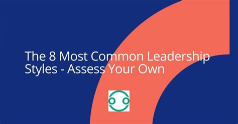 the 8 most common leadership styles assess your own roboket blog