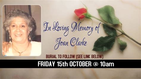 Celebrating The Life Of Joan Clarke See Burial Link Below Youtube