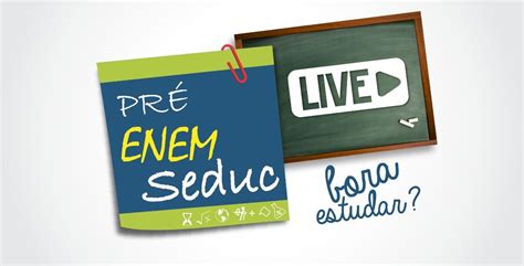 Pr Enem Seduc Revis Es No Formato Live Iniciam Em Abril