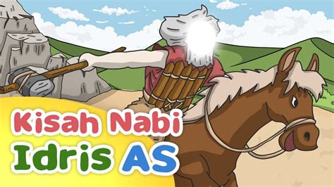 Kisah Nabi Idris As Berperang Dengan Kaum Keturunan Qabil Kartun Anak