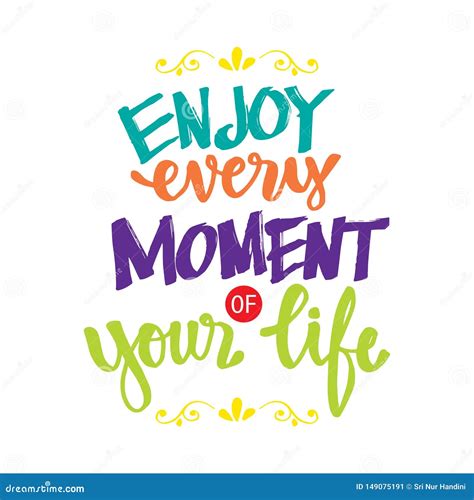 Enjoy Every Moment Of Your Life Stock Illustration Illustration Of