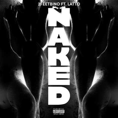FeetBino Connects With Latto For The Release Of Naked Via Paradise East Records West Coast