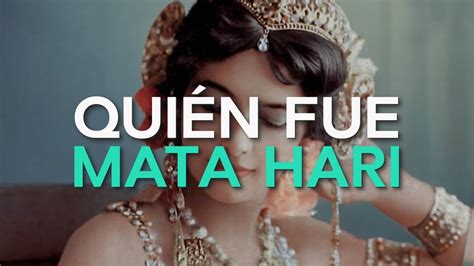 Quién Fue Mata Hari 💃🏻 La Espía Más Famosa De La Historia Youtube