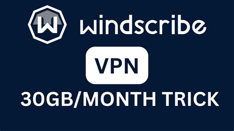 Windscribe Vpn 30gb Per Month Trick Limited Time Youtube