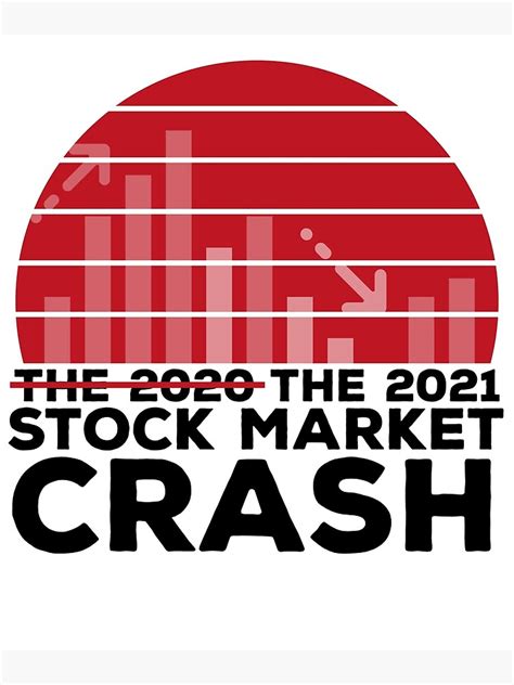 Posted frifriday 1 janjanuary 2021 at 5:12amfrifriday 1 janjanuary 2021 at 5:12am. "The 2021 Stock Market Crash" Poster by investingmotiv ...