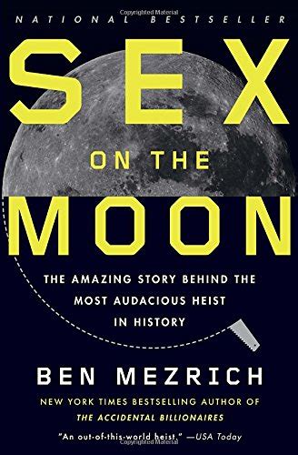 Buy Sex On The Moon The Amazing Story Behind The Most Audacious Heist
