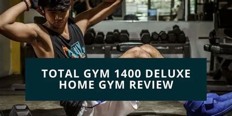 Total Gym 1400 Deluxe Home Gym Review