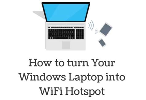 How To Turn Your Windows Laptop Into Wifi Hotspot