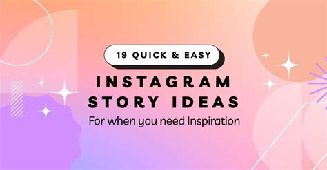 19 Quick And Easy Instagram Story Ideas For When You Need Inspiration