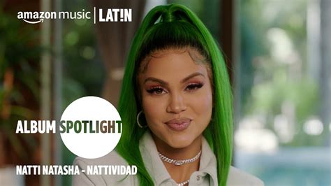 Natti Natasha I Nattividad Album Spotlight I Amazon Music Youtube