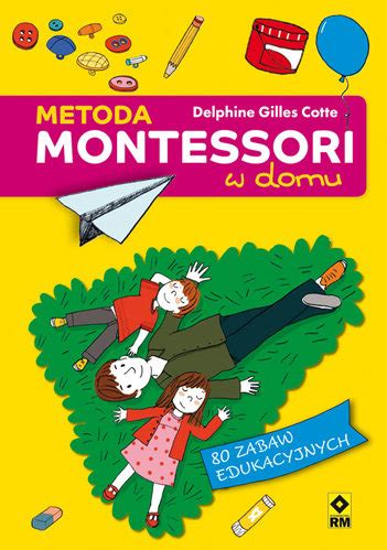 Metoda Montessori w domu Cotte Delphine Gilles Książka w Sklepie