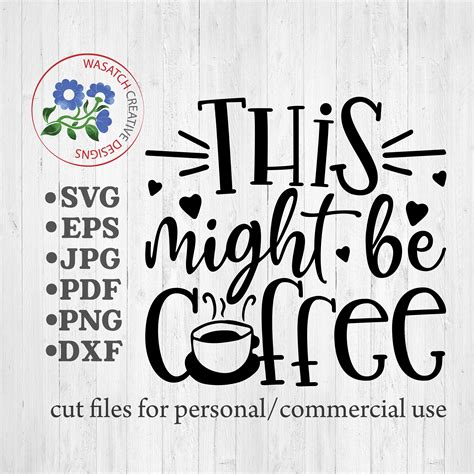 This Might Be Coffee Svg Cut File Commercial Use Instant Etsy