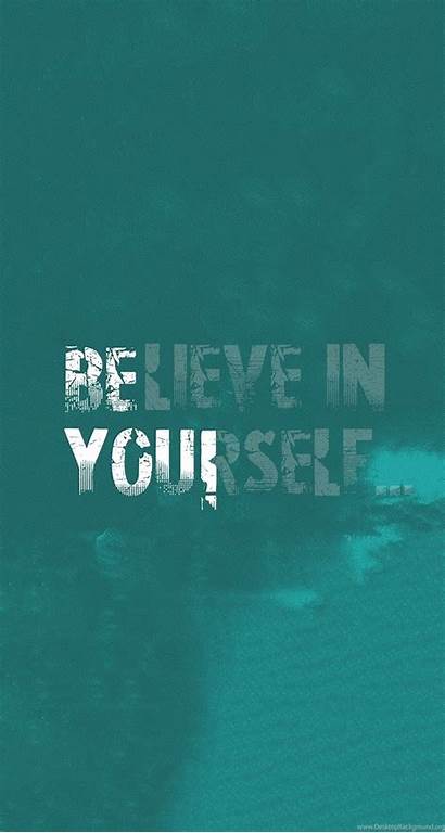 Believe Yourself Iphone Wallpapers Quotes Quote Motivational