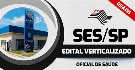 Baixe aqui os editais verticalizados das funções de agente comercial e agente de t.i. Edital verticalizado - SES SP - Oficial Saúde