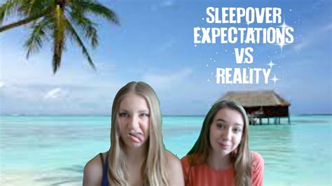 expectation vs reality sleepover edition youtube