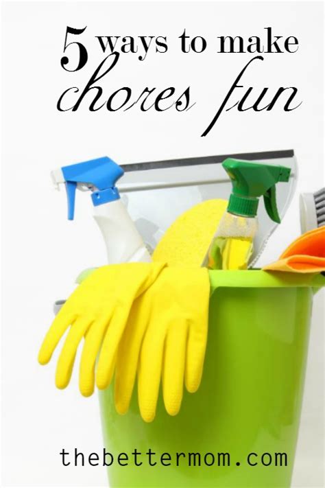 5 ways to make chores fun — the better mom