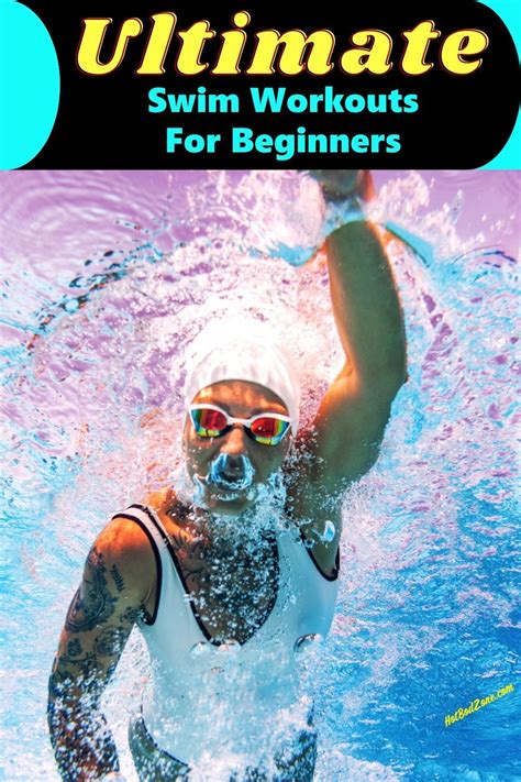 Ultimate Swim Workouts For Beginners Swimming Workout Swim Lessons