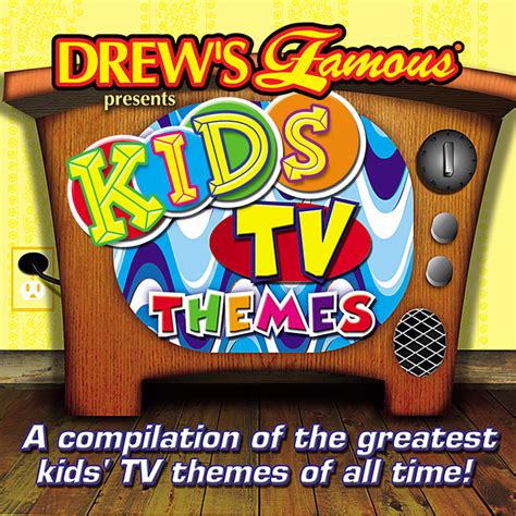 Drews Famous Presents Kids Tv Themes By The Hit Crew On