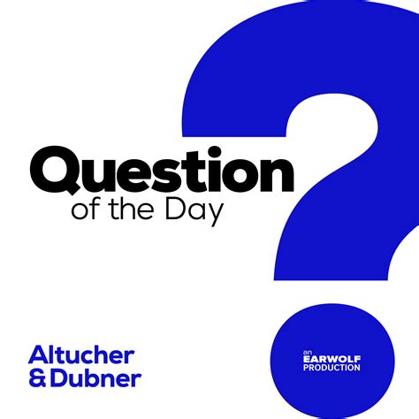 Introducing Question Of The Day A New Dubner Podcast — Db