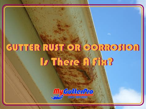 Gutter Rust Or Corrosion Is There A Fix My Gutter Pro Official Blog