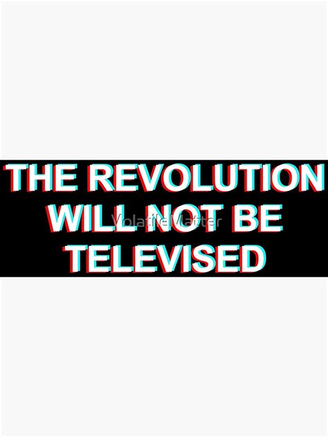 the revolution will not be televised [white] poster for sale by volatilematter redbubble