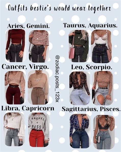 Outfits Bestie S Would Wear Together Zodiac Signs Outfits Style Inspiration Zodiac Clothes
