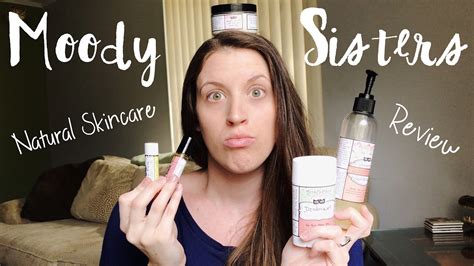Moody Sisters Natural Skincare Review Youtube
