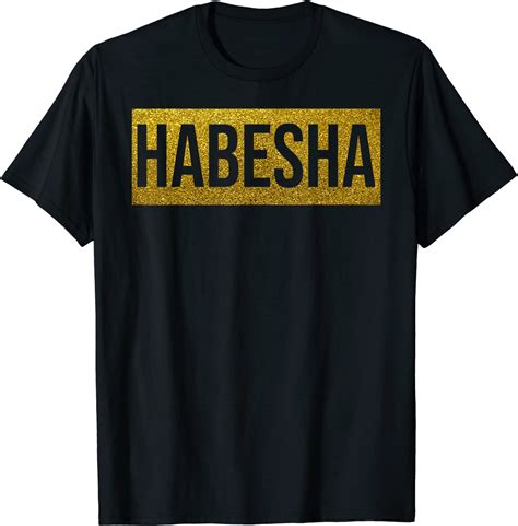 Habesha T Shirt Eritrea Proud Ethiopia T Idea T Shirt Clothing