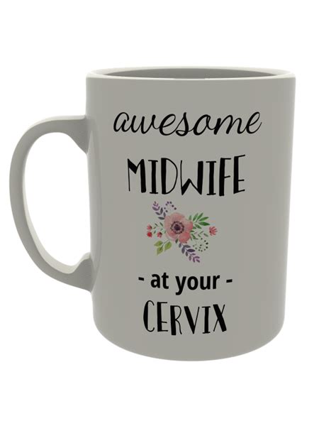 awesome midwife at your cervix what the mug new zealand