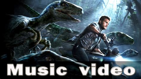 Jurassic World Music Video Мир юрского периода Youtube