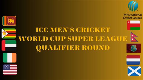 Icc Mens Cricket World Cup Super League Qualifier Round World Cup