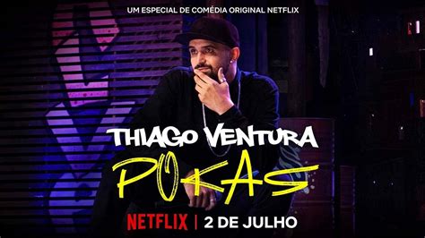 Pokas Thiago Ventura Vai Do Youtube à Netflix 2024