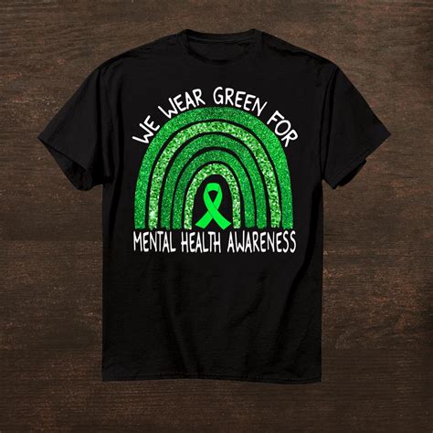 We Wear Green For Mental Health Awareness Shirt Fantasywears