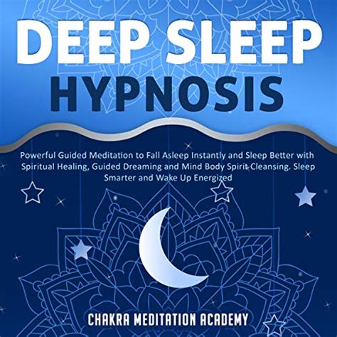 deep sleep hypnosis by chakra meditation academy hypnosis uk