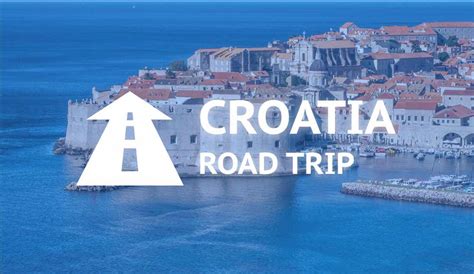 Croatia Road Trip Itinerary The Ultimate Guide Map