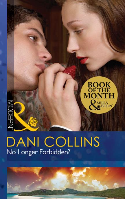 Maybe you would like to learn more about one of these? Read No Longer Forbidden? by Dani Collins online free full ...