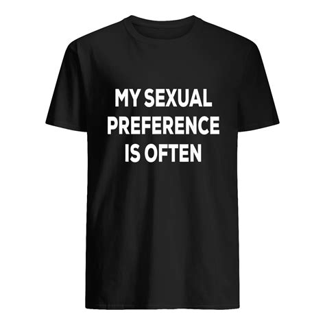 My Sexual Preference Is Often Shirt Nouvette