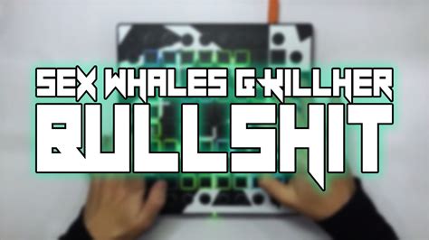 Sex Whales And Killher Bullshit Launchpad Cover Youtube