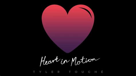 Tyler Touché Heart In Motion Audio Youtube