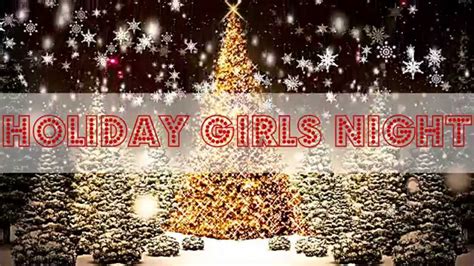 Come To Holiday Girls Night Youtube