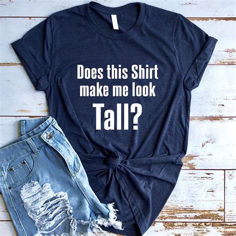Tall Shirt Tall Person Shirt Funny Tall Shirt Tall Man 