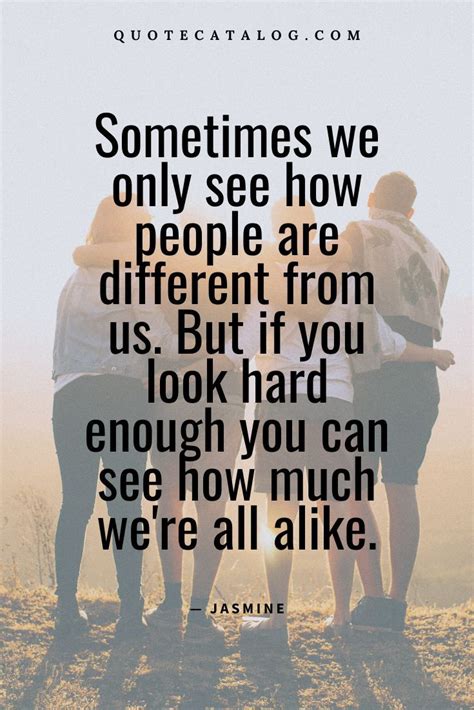 Sometimes We Only See How People Are Different From Us But If You Look