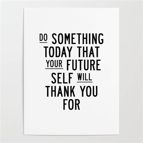 Buy Do Something Today That Your Future Self Will Thank You For