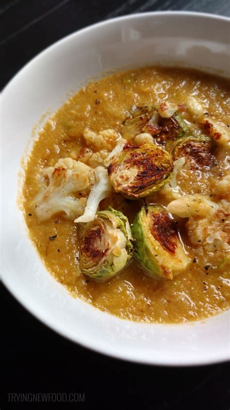 Roasted Brussels Sprouts And Cauliflower Soup Trying New Food